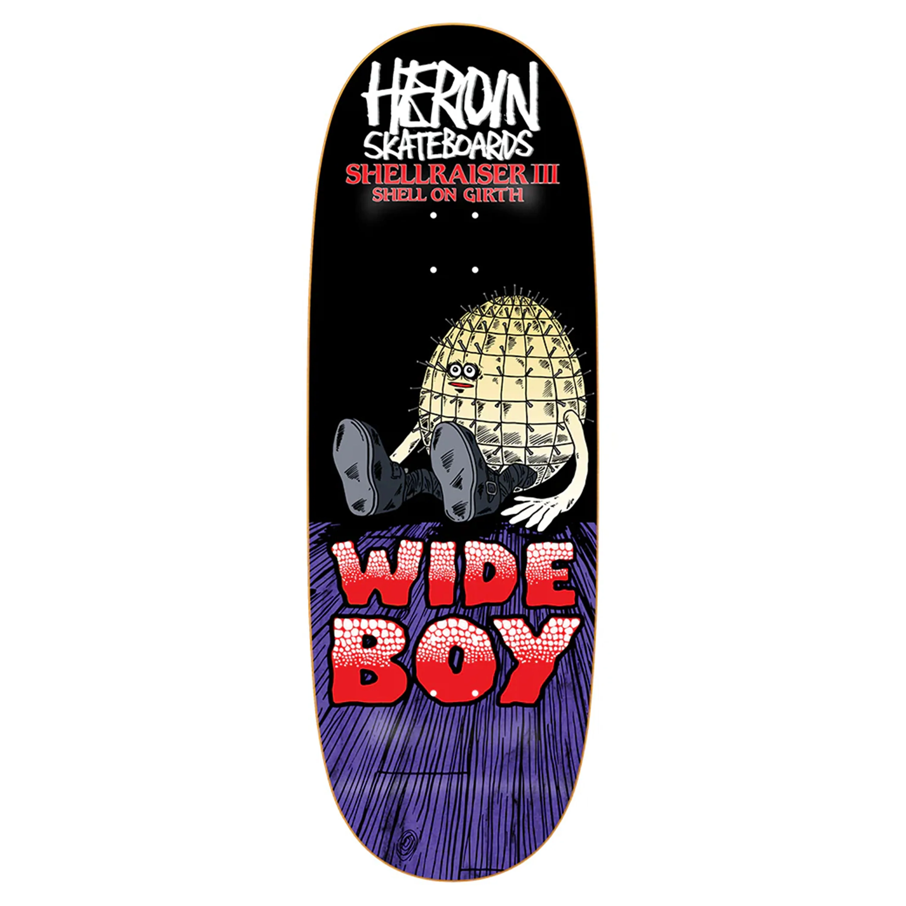 HEROIN SHELLRAISER 3 WIDE BOY